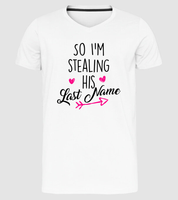 Cuplu So I stealing his last name model alb pe tricou