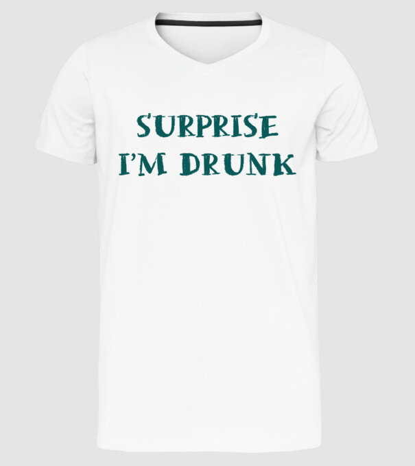 Surprise im drunk model alb pe tricou