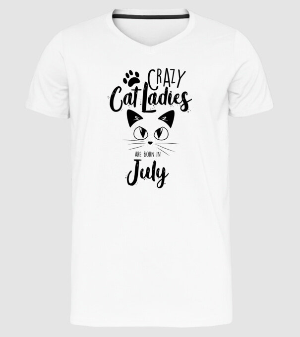 Crazy Cat Ladies are born in July model alb pe tricou