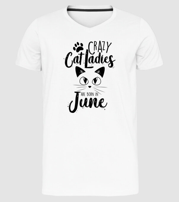 Crazy Cat Ladies are born in June model alb pe tricou
