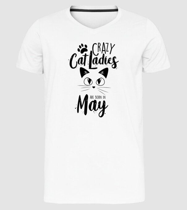 Crazy Cat Ladies are born in May model alb pe tricou