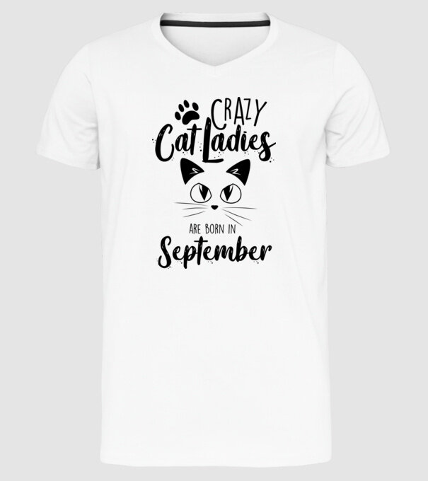 Crazy Cat Ladies are born in September model alb pe tricou