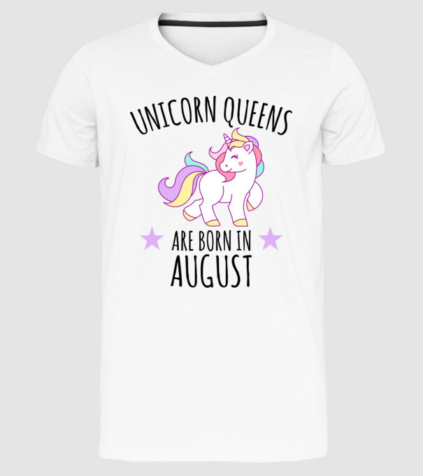 Unicorn queens are born in - August model alb pe tricou