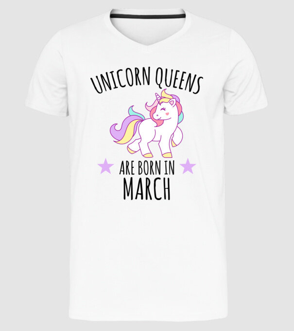 Unicorn queens are born in - March model alb pe tricou