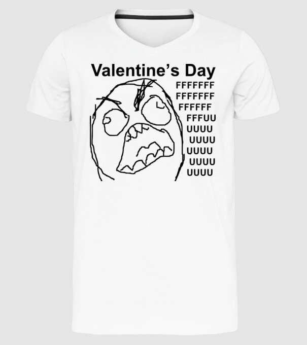 Valentines day fuuuu model alb pe tricou