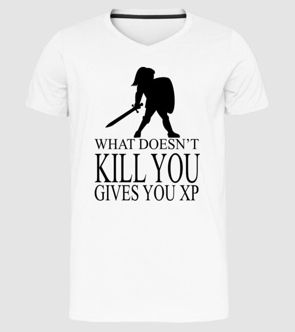 'What doesn''t kill you, gives you XP' model alb pe tricou