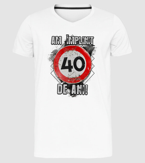 Am împlinit 40 de ani! model alb pe tricou