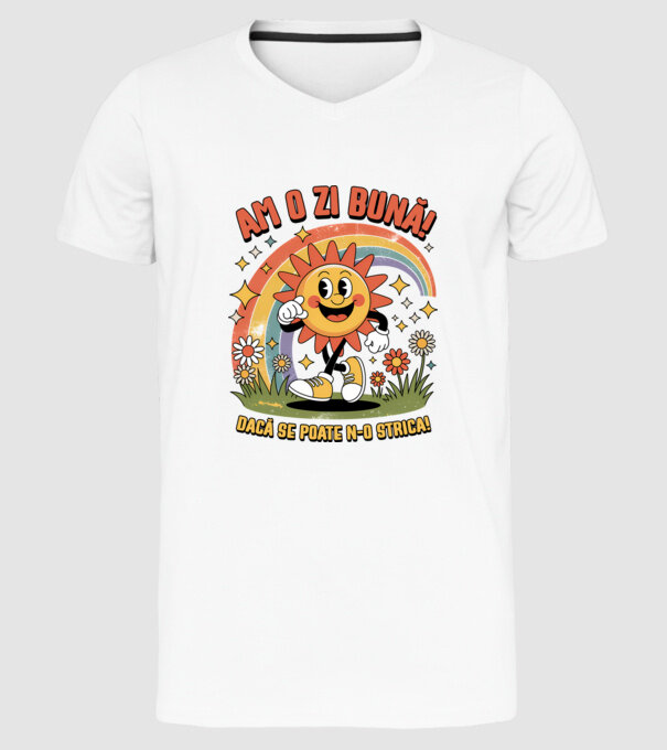 Am o zi bună! model alb pe tricou