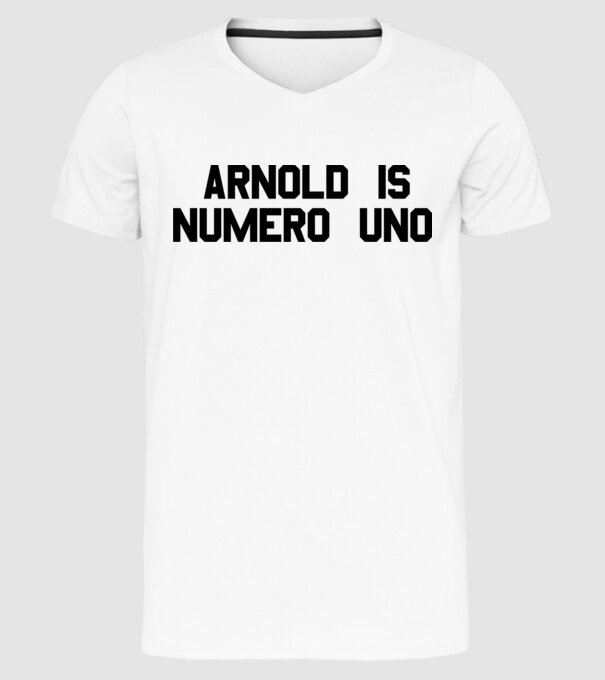 Arnold is Numero Uno model alb pe tricou