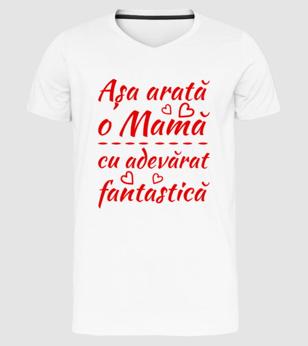 Așa arată o Mamă cu adevărat fantastică model alb pe tricou