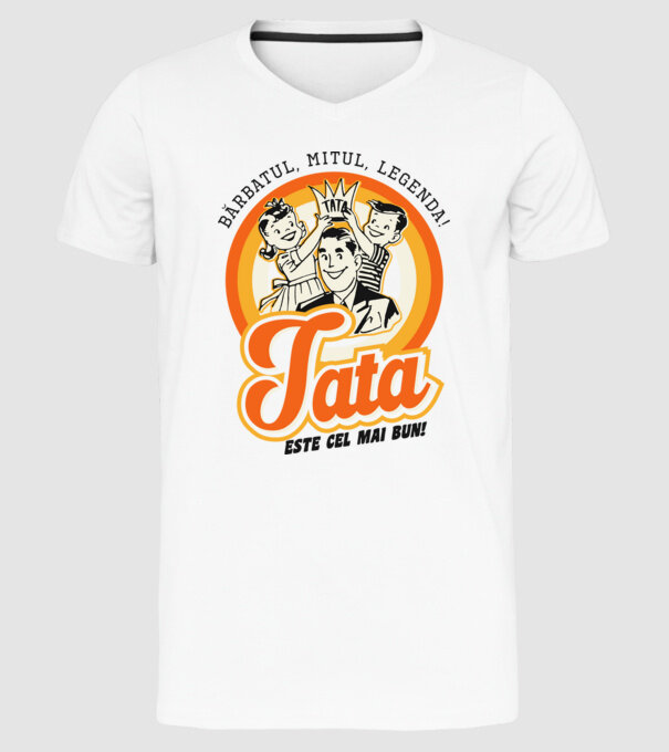 Bărbatul, mitul, legenda! Tata este cel mai bun! model alb pe tricou