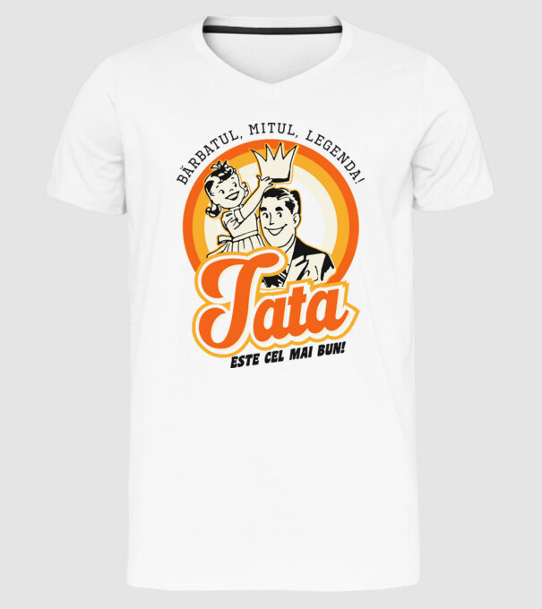 Bărbatul, mitul, legenda! Tata este cel mai bun! model alb pe tricou