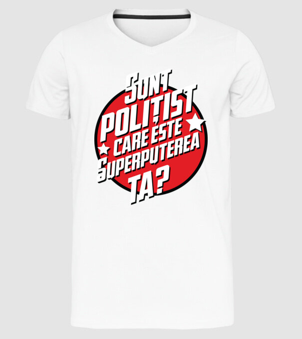 sunt polițist, care este superputerea ta? model alb pe tricou