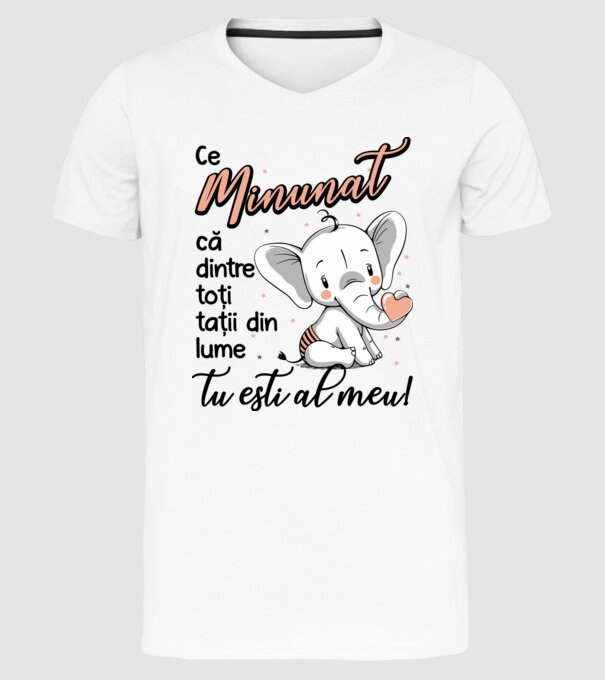 Ce minunat că dintre toți tații din lume, tu ești al meu! model alb pe tricou