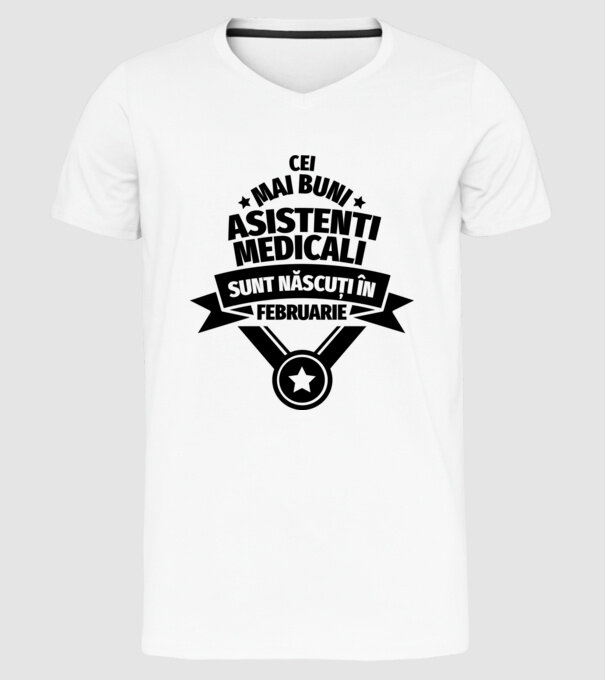 Cei mai buni asistenți medicali sunt născuți în Februarie model alb pe tricou