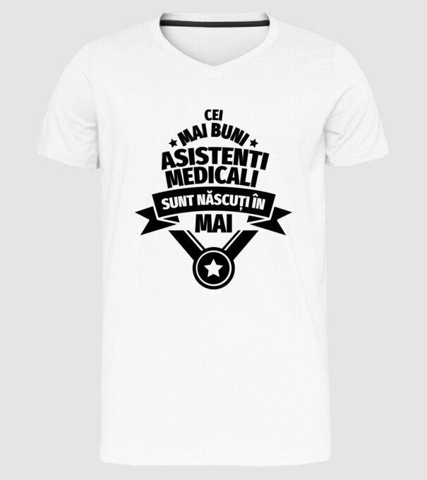 Cei mai buni asistenți medicali sunt născuți în Mai model alb pe tricou