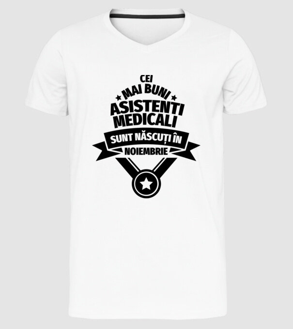 Cei mai buni asistenți medicali sunt născuți în Noiembrie model alb pe tricou