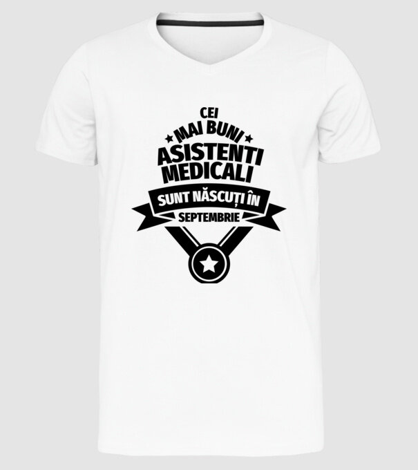 Cei mai buni asistenți medicali sunt născuți în Septembrie model alb pe tricou