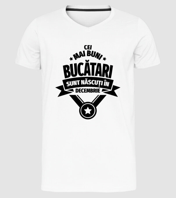 Cei mai buni bucătari sunt născuți în Decembrie model alb pe tricou