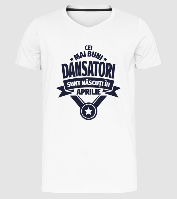 Cei mai buni dansatori sunt născuți în aprilie model alb pe tricou