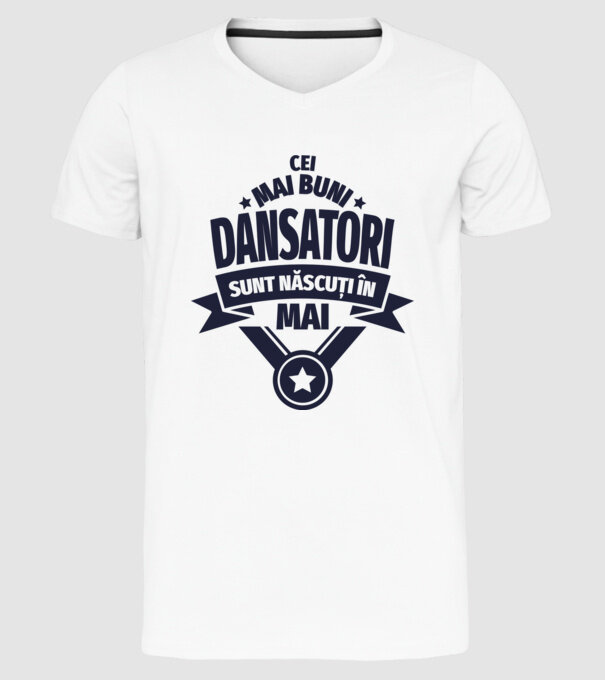 Cei mai buni dansatori sunt născuți în Mai model alb pe tricou
