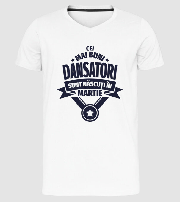 Cei mai buni dansatori sunt născuți în martie model alb pe tricou