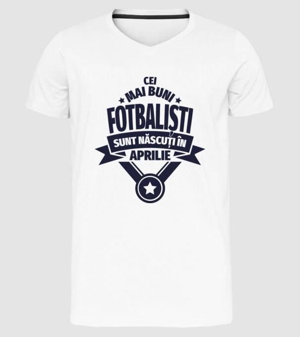 Cei mai buni fotbaliști sunt născuți în Aprilie model alb pe tricou