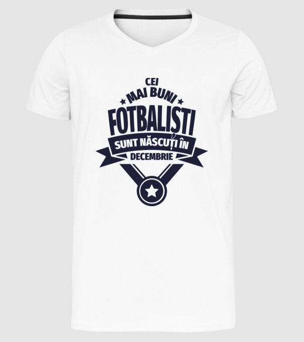 Cei mai buni fotbaliști sunt născuți în Decembrie model alb pe tricou