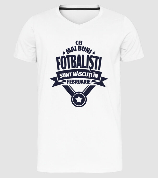 Cei mai buni fotbaliști sunt născuți în Februarie model alb pe tricou