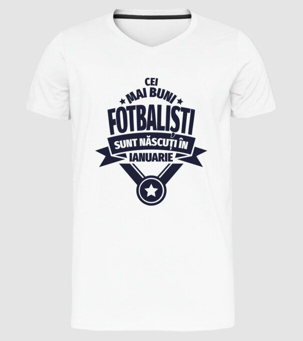 Cei mai buni fotbaliști sunt născuți în Ianuarie model alb pe tricou