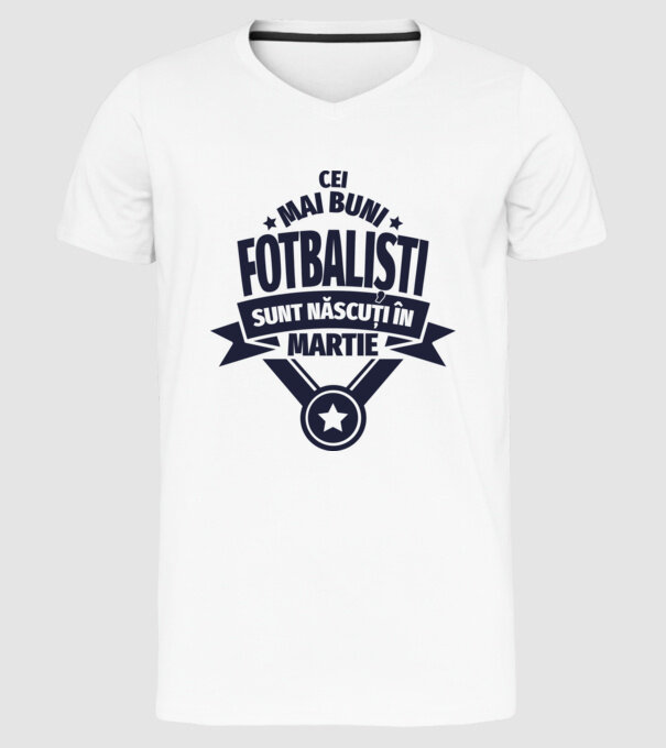 Cei mai buni fotbaliști sunt născuți în Martie model alb pe tricou
