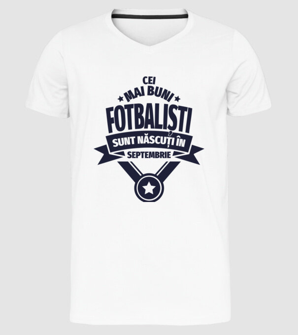 Cei mai buni fotbaliști sunt născuți în Septembrie model alb pe tricou