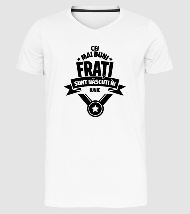 Cei mai buni frați sunt născuți în iunie. / Cele mai bune surori sunt născute în iunie. model alb pe tricou