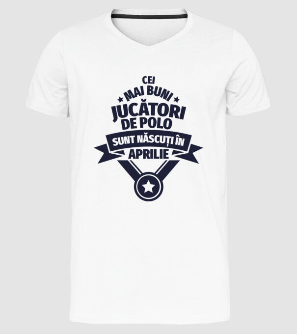 Cei mai buni jucători de polo sunt născuți în Aprilie model alb pe tricou