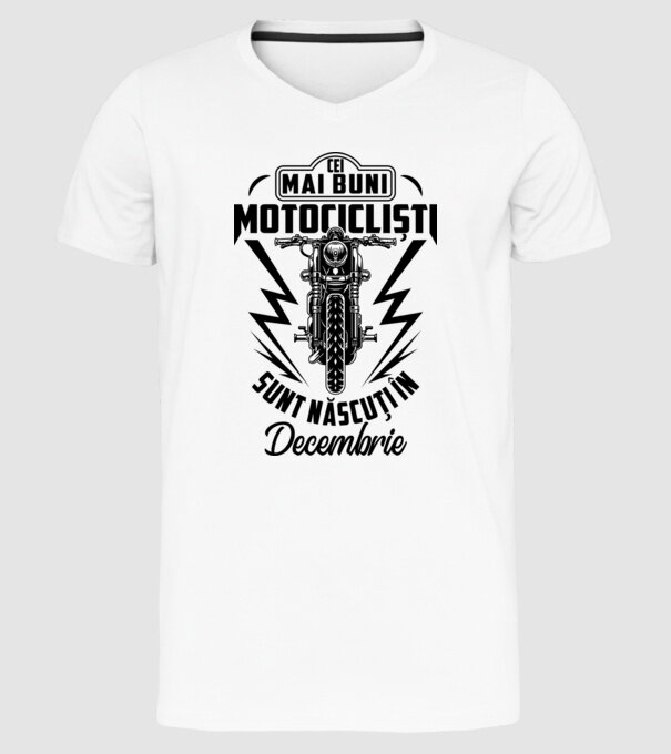 Cei mai buni motocicliști sunt născuți în Decembrie model alb pe tricou