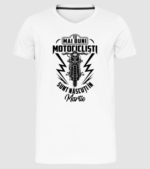 Cei mai buni motocicliști sunt născuți în Martie model alb pe tricou
