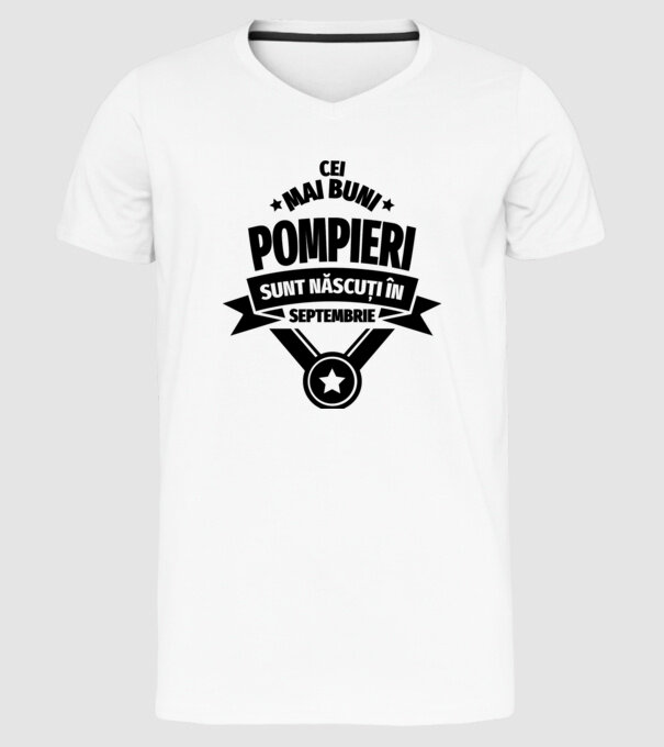 Cei mai buni pompieri sunt născuți în Septembrie model alb pe tricou