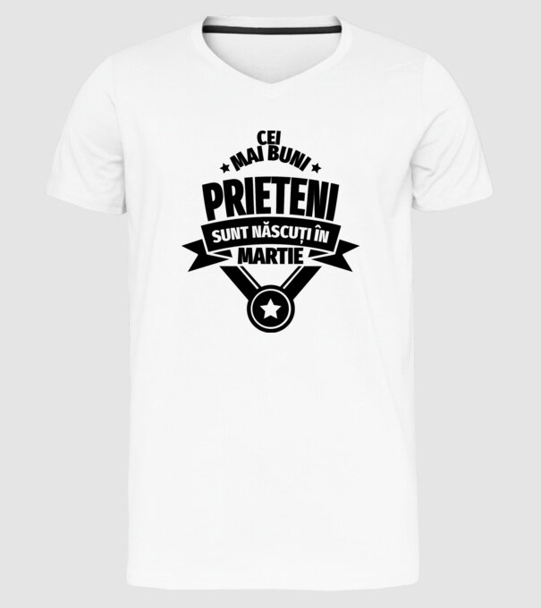 Cei mai buni prieteni sunt născuți în martie model alb pe tricou