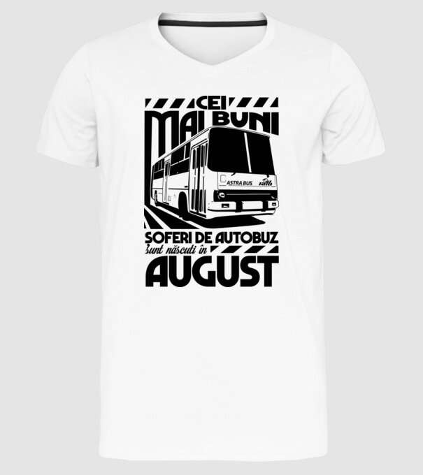 Cei mai buni șoferi de autobuz sunt născuți în August model alb pe tricou