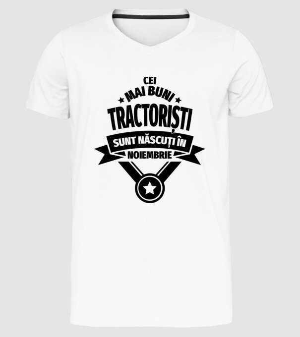 Cei mai buni tractoriști sunt născuți în Noiembrie model alb pe tricou