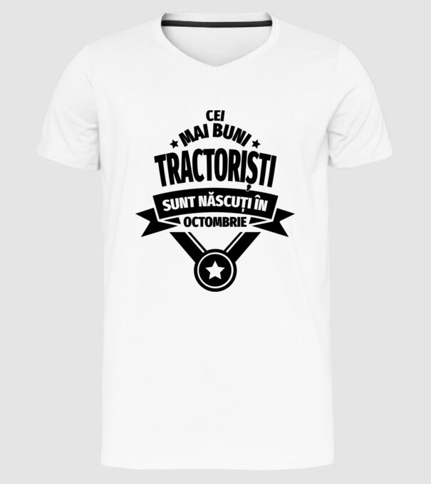 Cei mai buni tractoriști sunt născuți în Octombrie model alb pe tricou