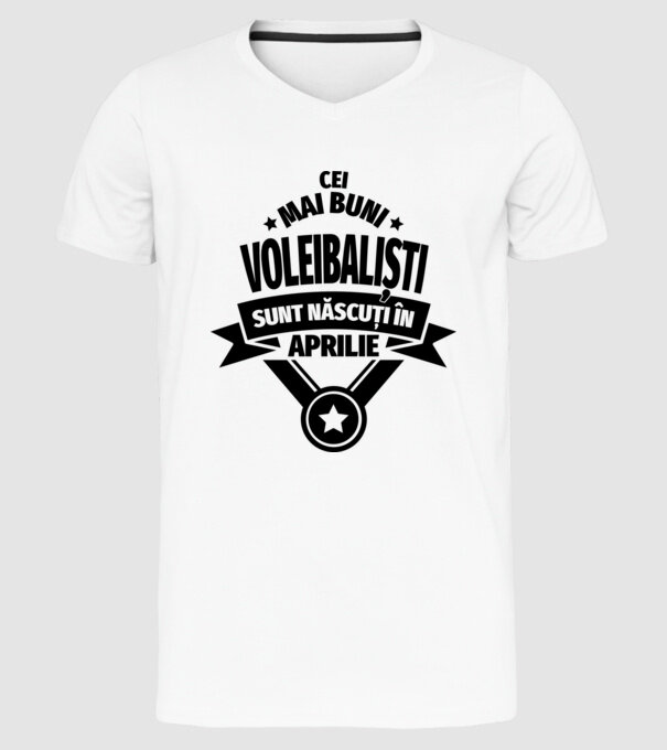 Cei mai buni voleibaliști sunt născuți în Aprilie model alb pe tricou