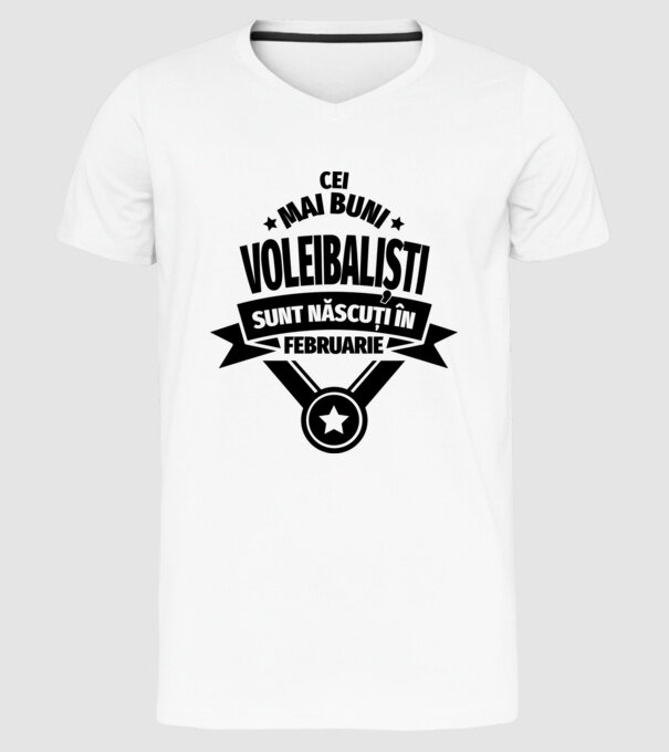 Cei mai buni voleibaliști sunt născuți în Februarie model alb pe tricou