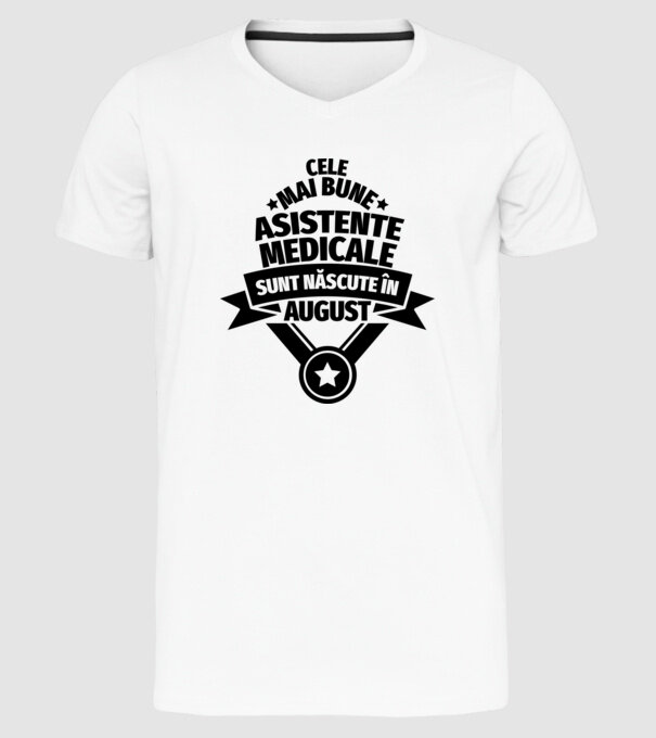 Cele mai bune asistente medicale sunt născute în august model alb pe tricou