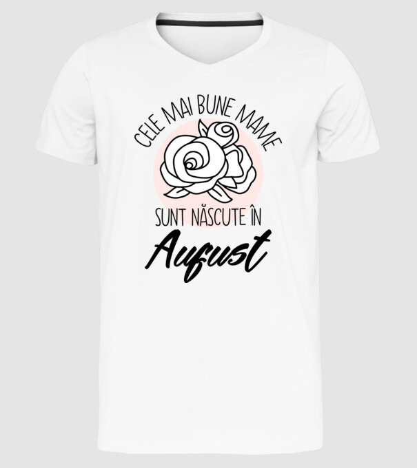 Cele mai bune mame sunt născute în August model alb pe tricou