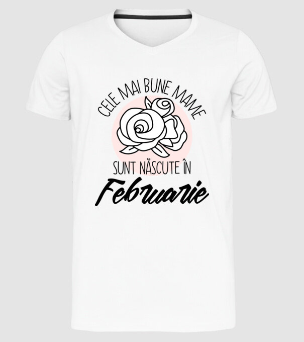 Cele mai bune mame sunt născute în Februarie model alb pe tricou