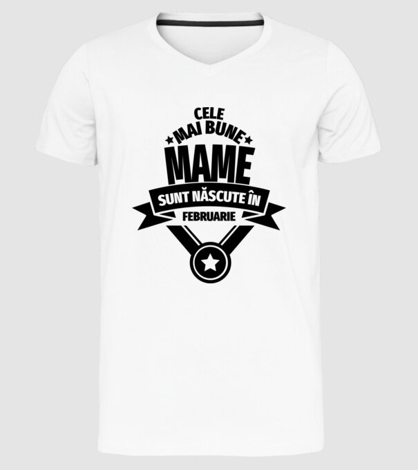 Cele mai bune mame sunt născute în februarie. model alb pe tricou