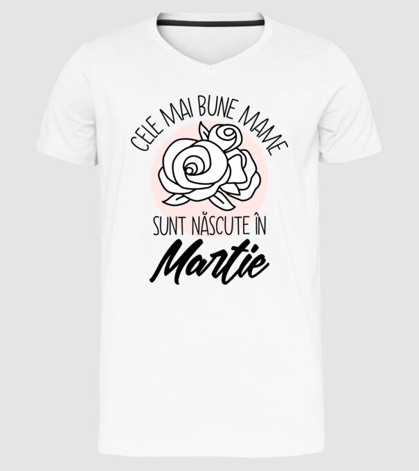 Cele mai bune mame sunt născute în Martie model alb pe tricou