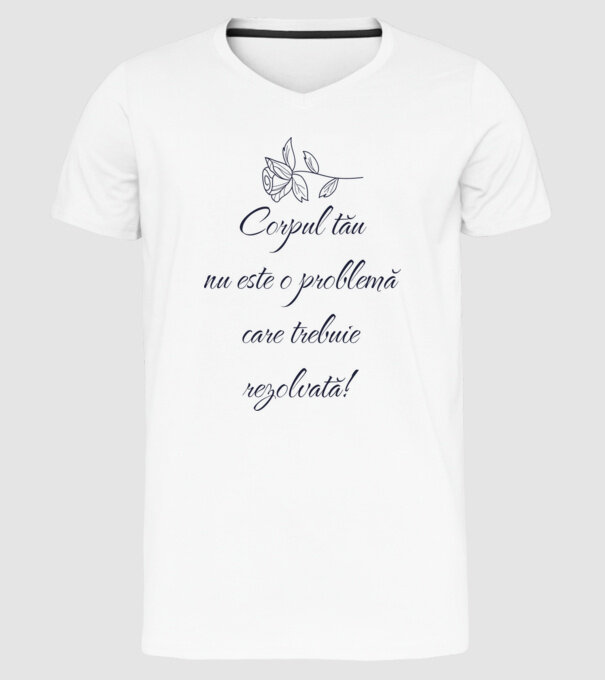 corpul tău nu este o problemă care trebuie rezolvată! model alb pe tricou