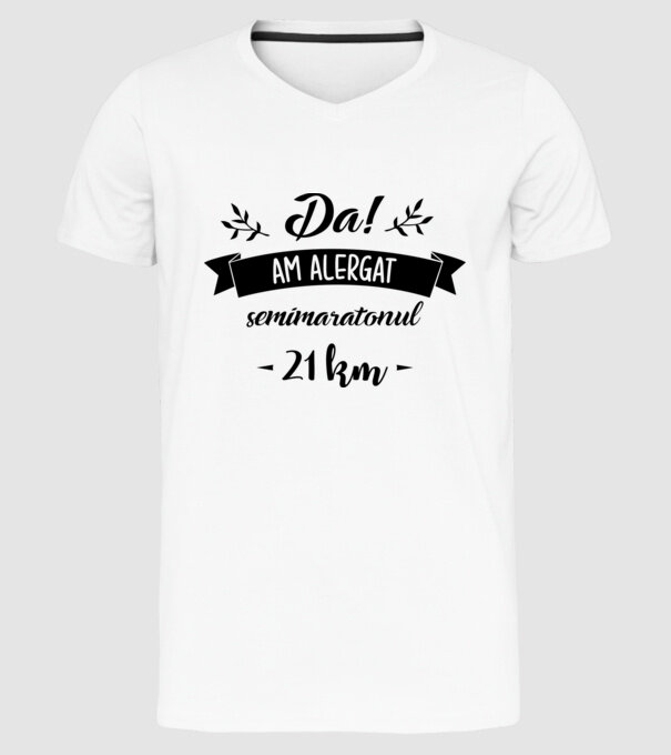 Da, am alergat semimaratonul - 21 km model alb pe tricou